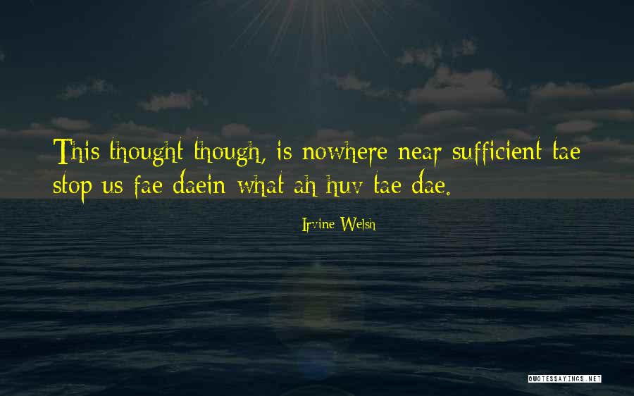 Welsh Irvine Quotes By Irvine Welsh