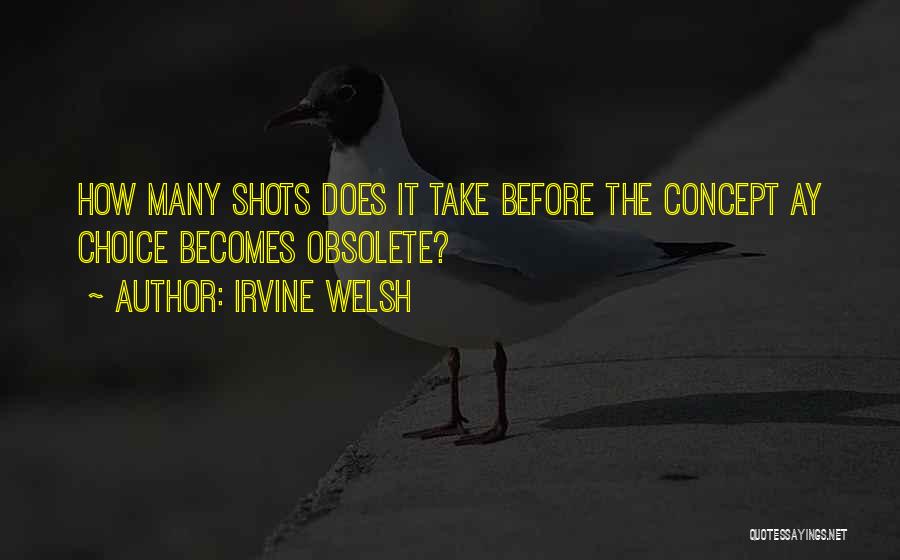 Welsh Irvine Quotes By Irvine Welsh