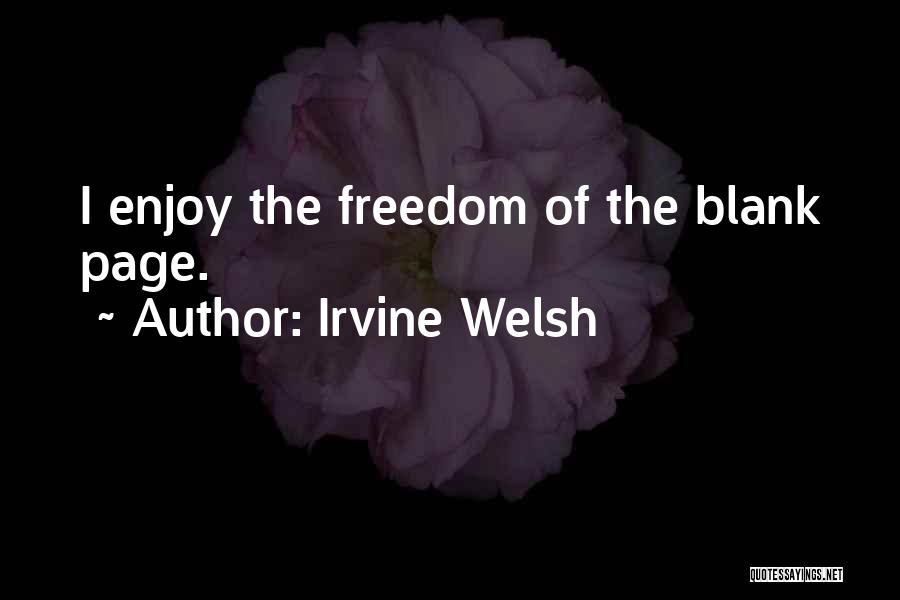 Welsh Irvine Quotes By Irvine Welsh