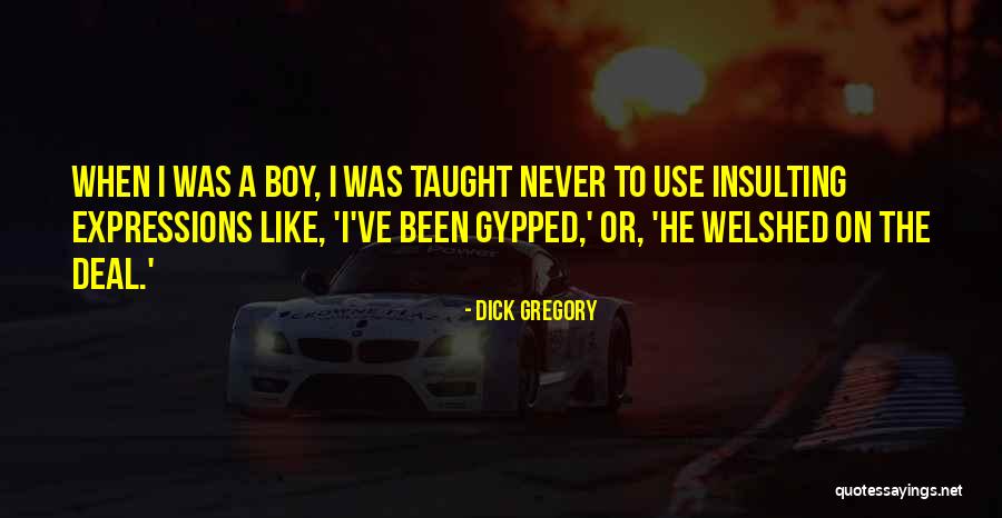 Welshed On The Deal Quotes By Dick Gregory Welshed On The Deal Quotes By Dick Gregory