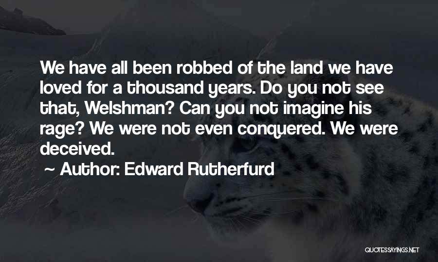 Welshman Quotes By Edward Rutherfurd