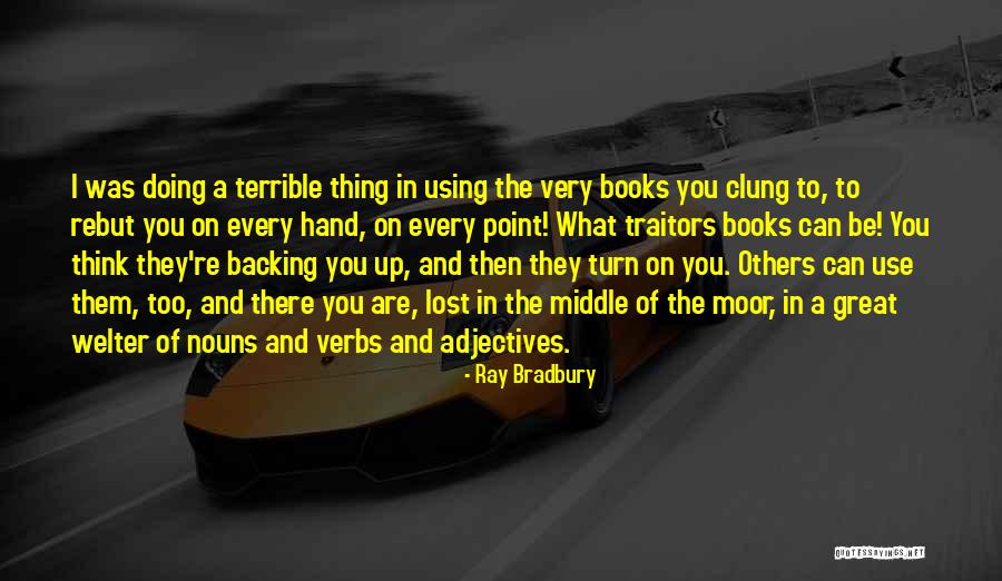 Welter Quotes By Ray Bradbury Welter Quotes By Ray Bradbury