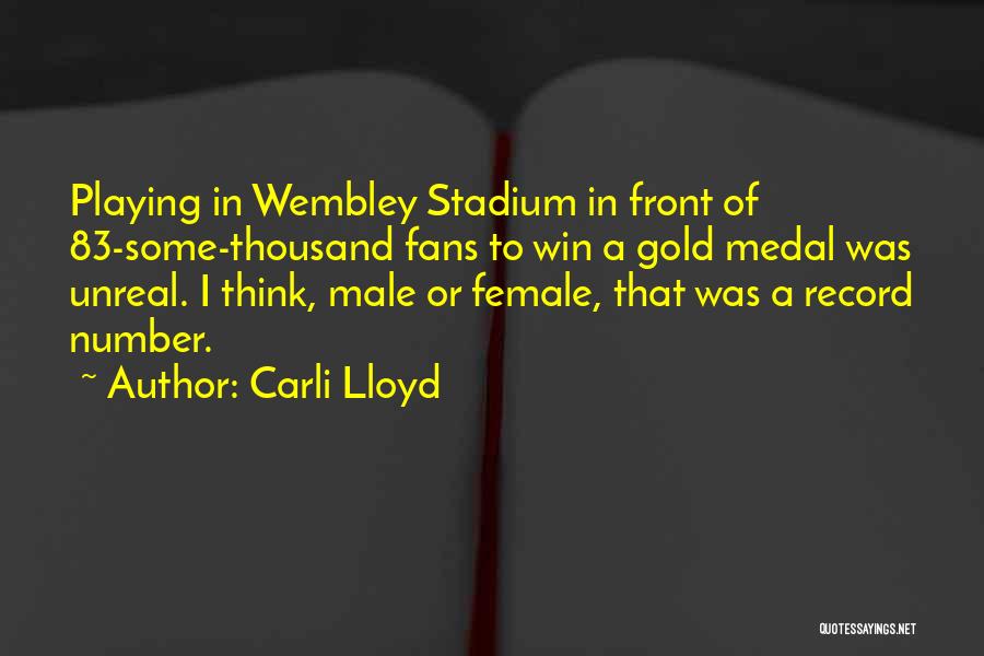 Wembley Stadium Quotes By Carli Lloyd