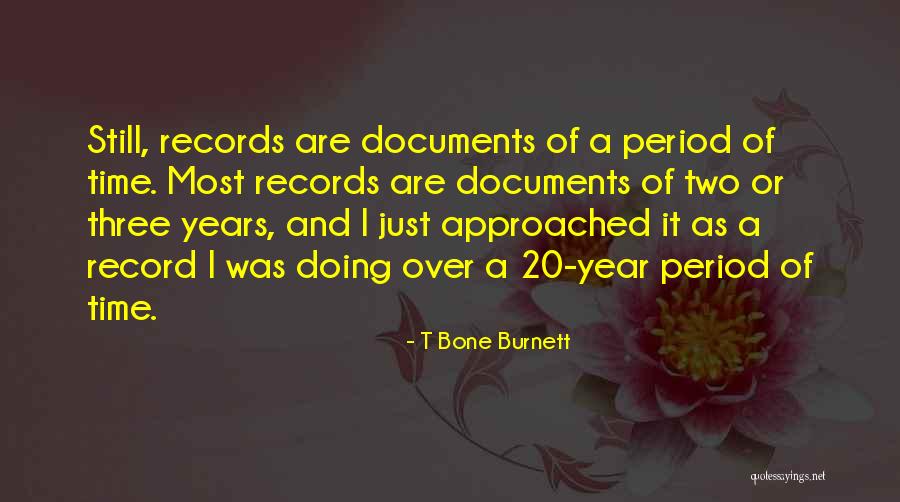 Wemind Quotes By T Bone Burnett Wemind Quotes By T Bone Burnett