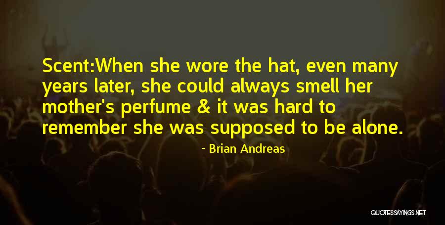 Wemyss Quotes By Brian Andreas Wemyss Quotes By Brian Andreas