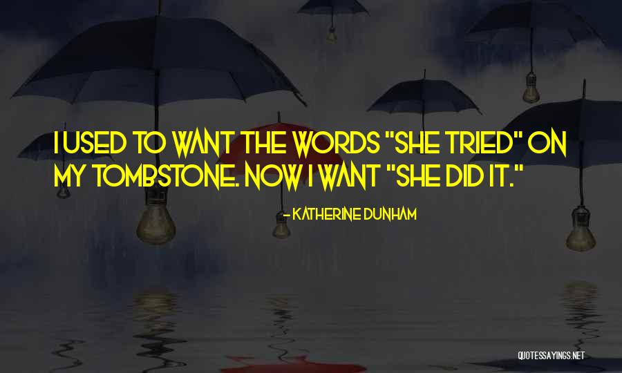 Wenche Steen Quotes By Katherine Dunham Wenche Steen Quotes By Katherine Dunham