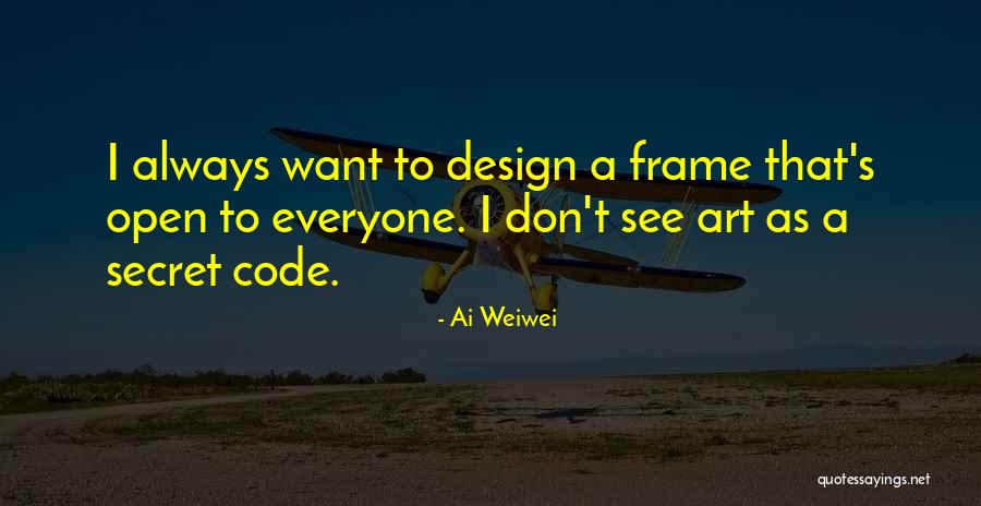 Wendela Van Quotes By Ai Weiwei Wendela Van Quotes By Ai Weiwei