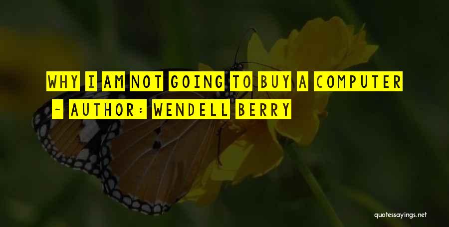 Wendell Berry Quotes 1578268