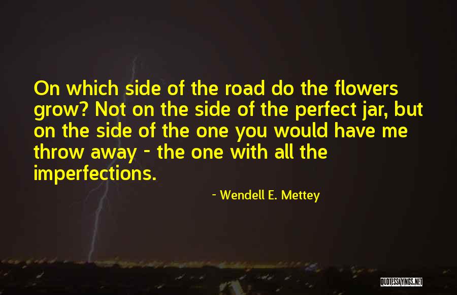 Wendell E. Mettey Quotes 1677666