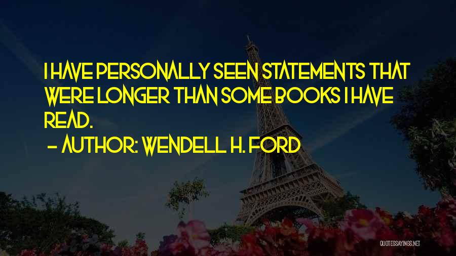 Wendell H. Ford Quotes 1180755
