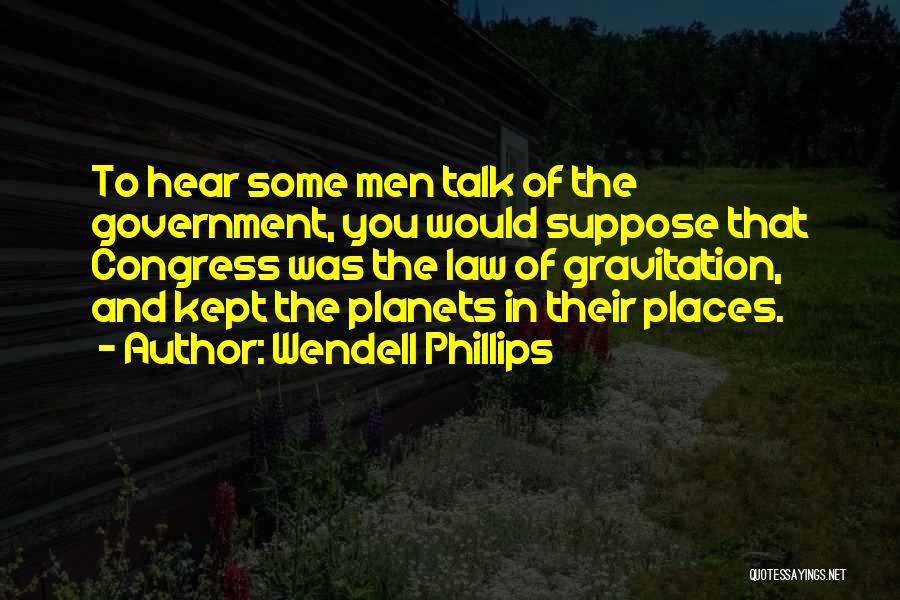 Wendell Phillips Quotes 1247691