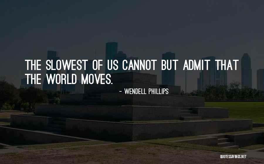 Wendell Phillips Quotes 1746458