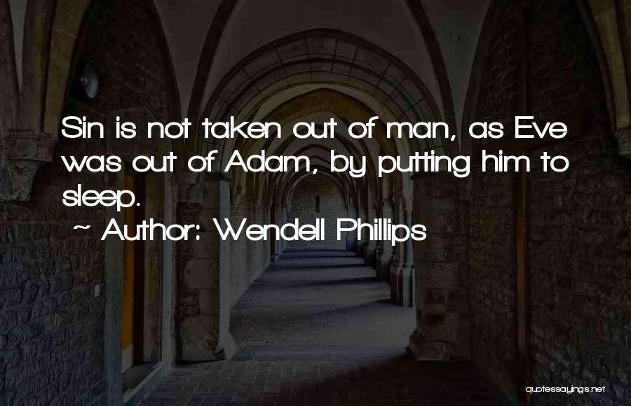 Wendell Phillips Quotes 1994318