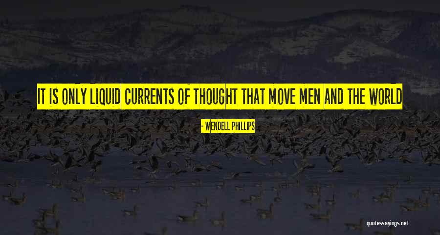 Wendell Phillips Quotes 350549