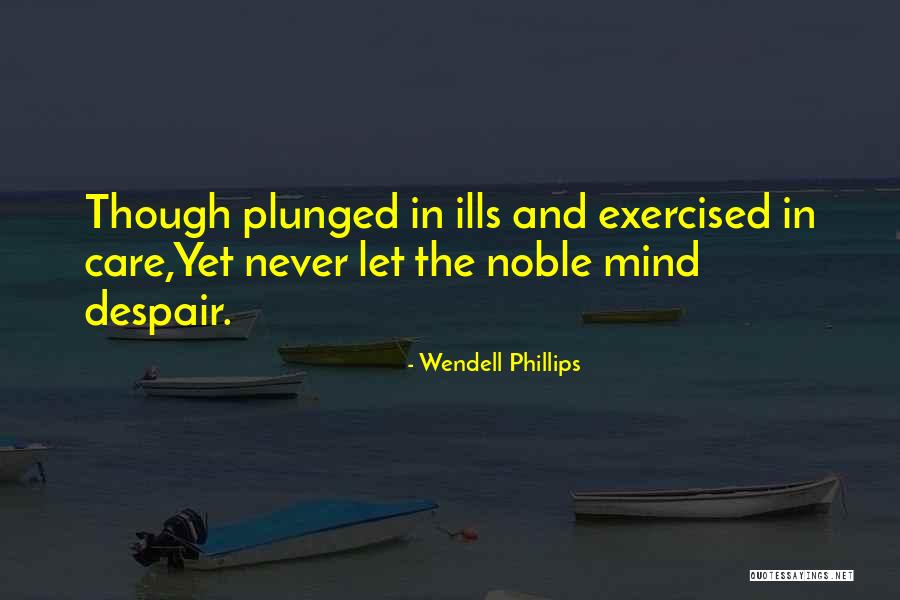 Wendell Phillips Quotes 881599