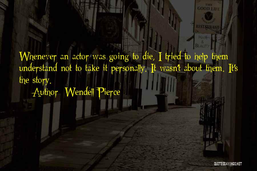 Wendell Pierce Quotes 1097860