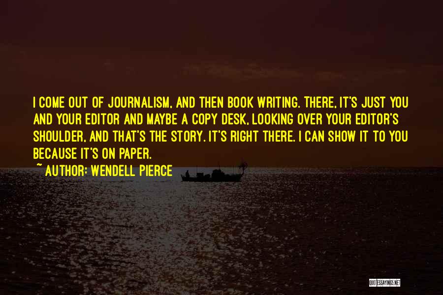 Wendell Pierce Quotes 1413920