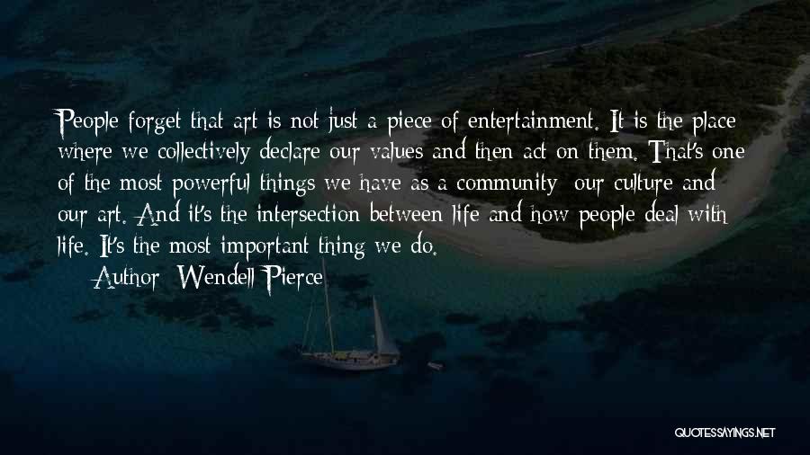 Wendell Pierce Quotes 735883