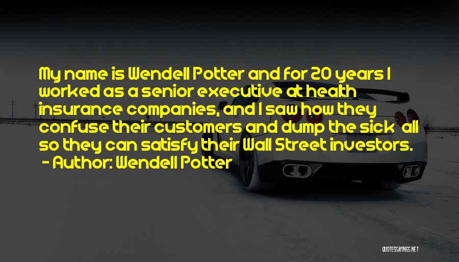 Wendell Potter Quotes 303111