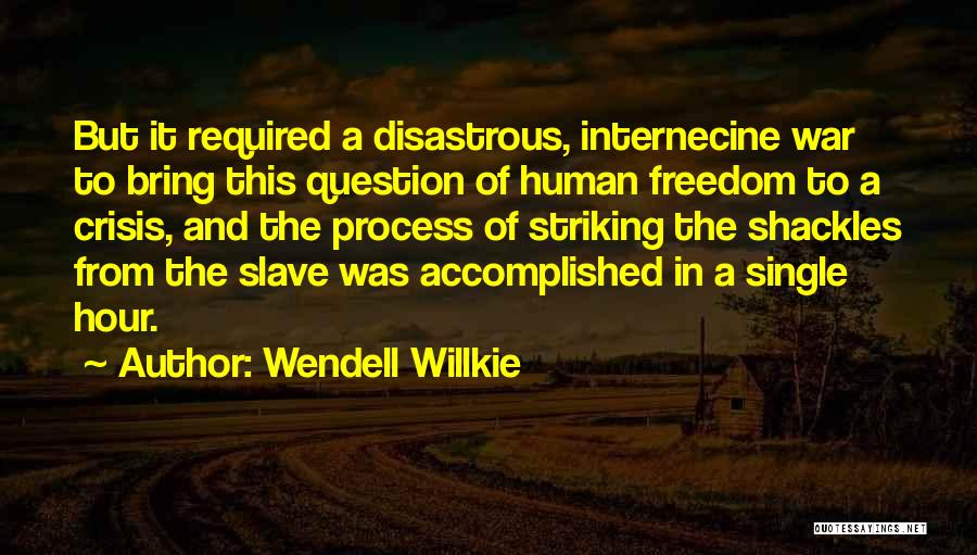 Wendell Willkie Quotes 1083634