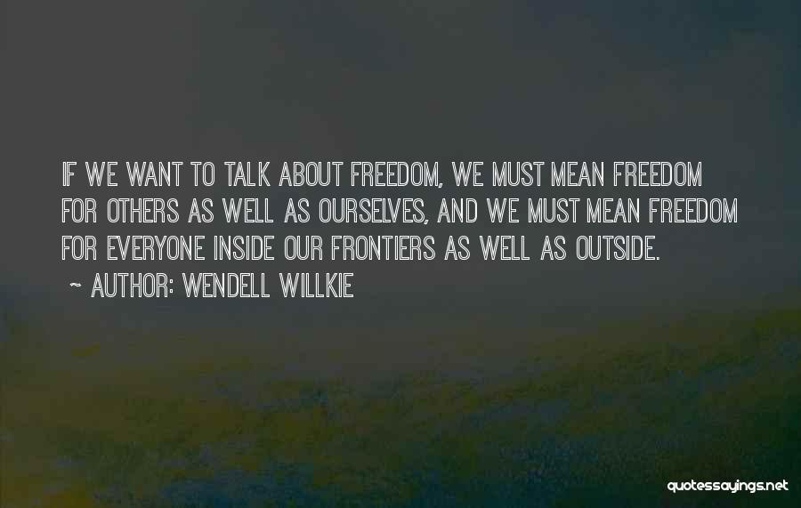 Wendell Willkie Quotes 992245