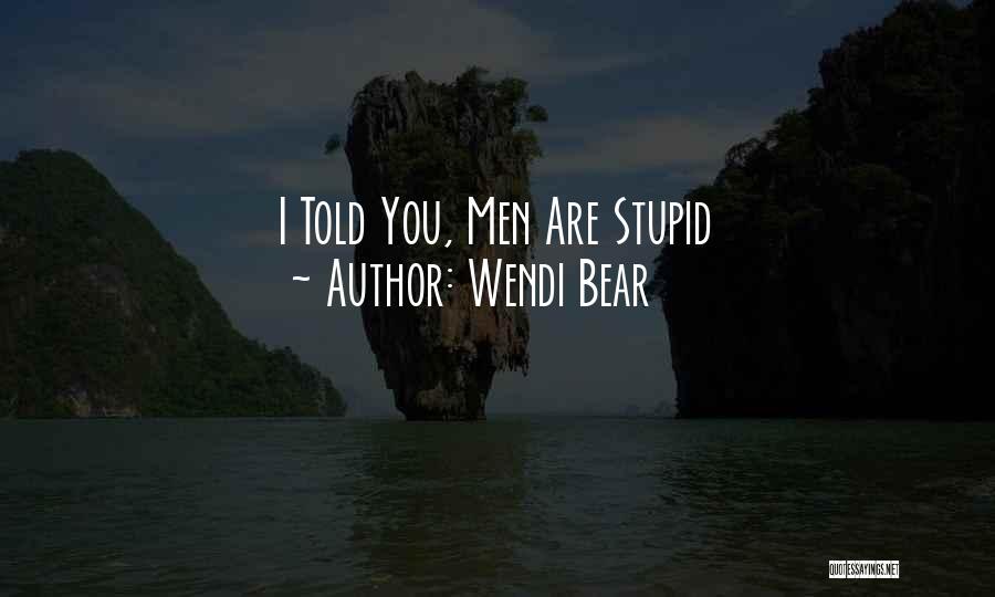 Wendi Bear Quotes 919090