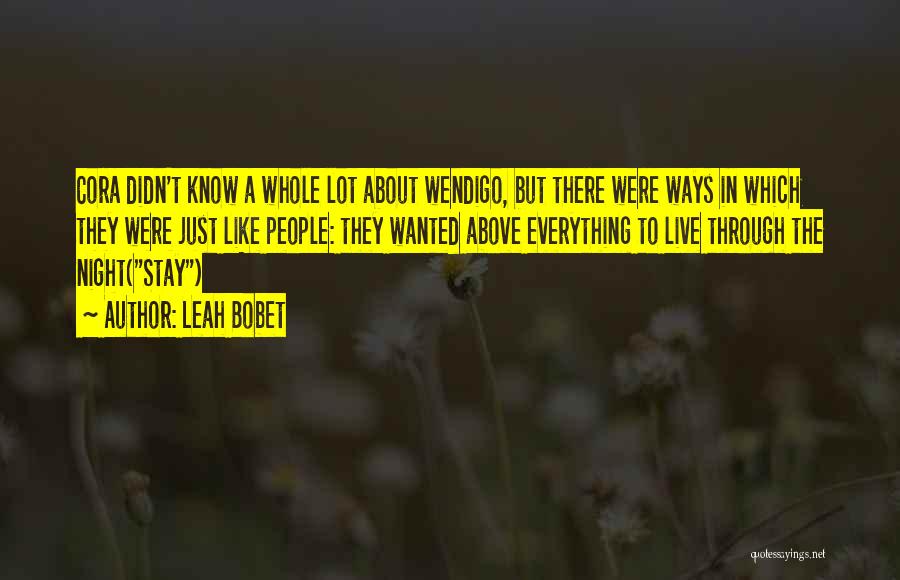 Wendigo Quotes By Leah Bobet