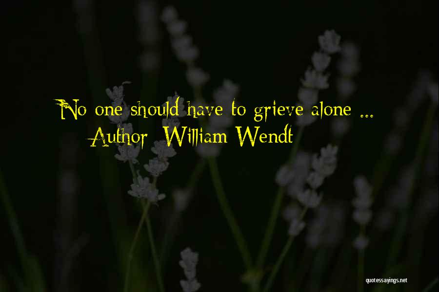 Wendt Quotes By William Wendt