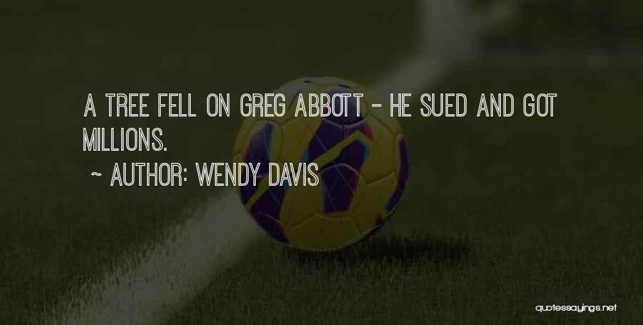Wendy Davis Quotes 1524868