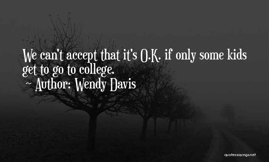 Wendy Davis Quotes 1626506