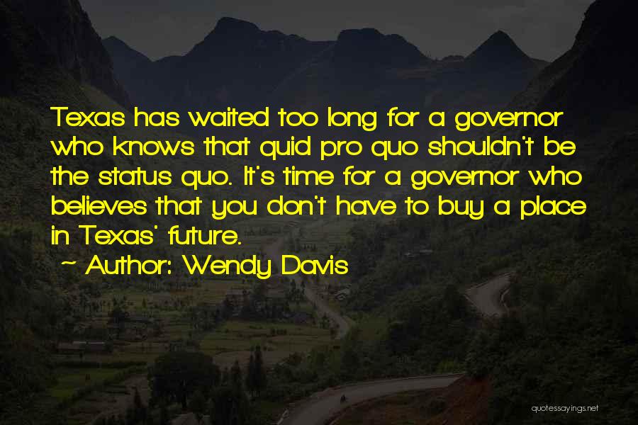 Wendy Davis Quotes 320523