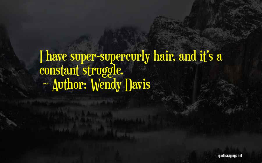 Wendy Davis Quotes 641071