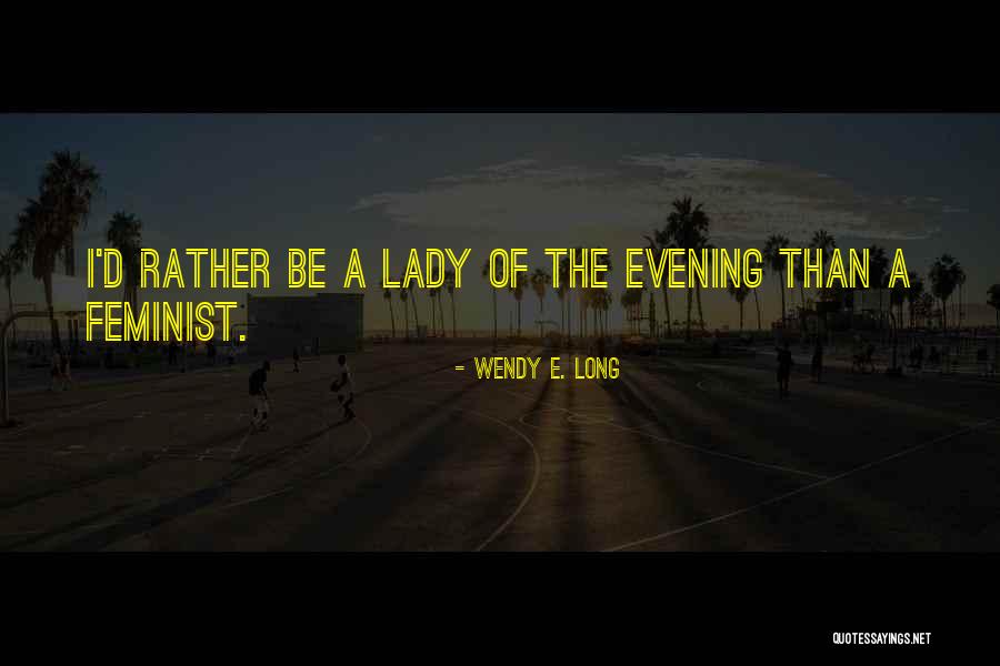 Wendy E. Long Quotes 234876 Wendy E. Long Quotes 234876