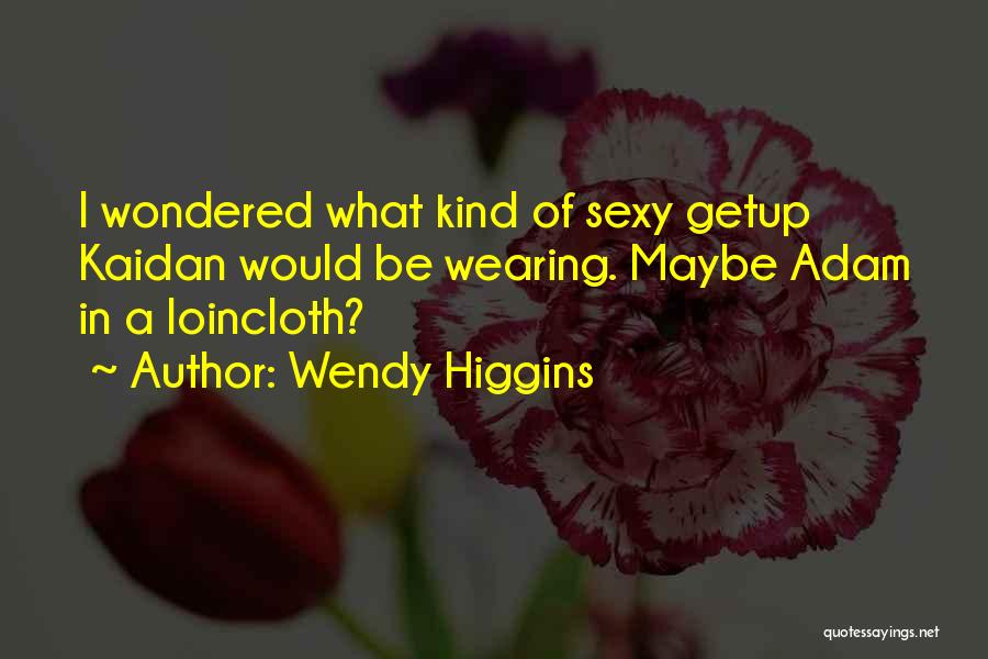 Wendy Higgins Quotes 1115316