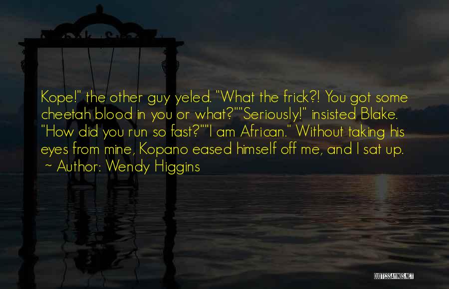 Wendy Higgins Quotes 114930