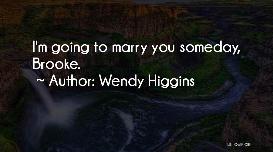 Wendy Higgins Quotes 1216043