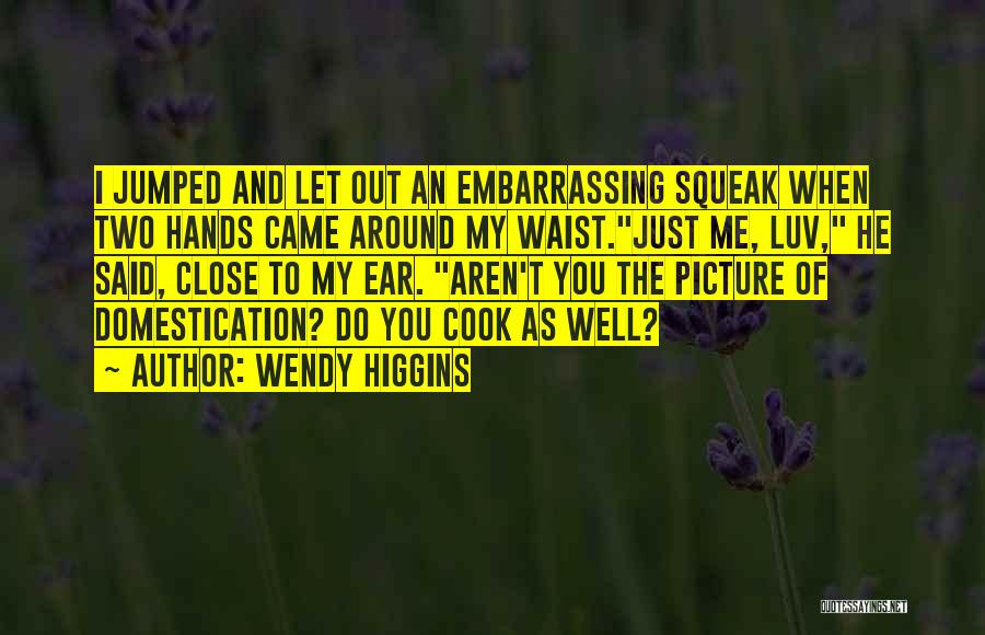 Wendy Higgins Quotes 1230066