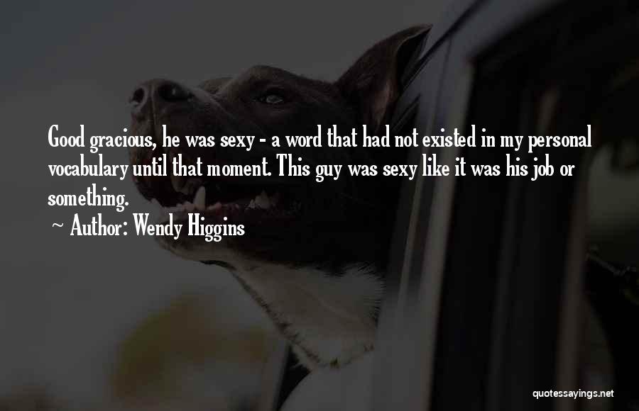 Wendy Higgins Quotes 1258441