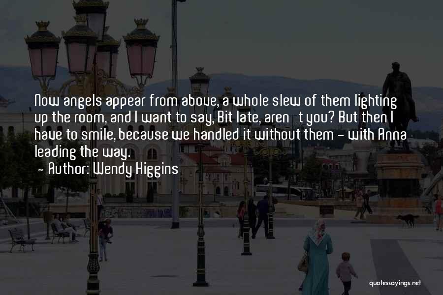 Wendy Higgins Quotes 2111363