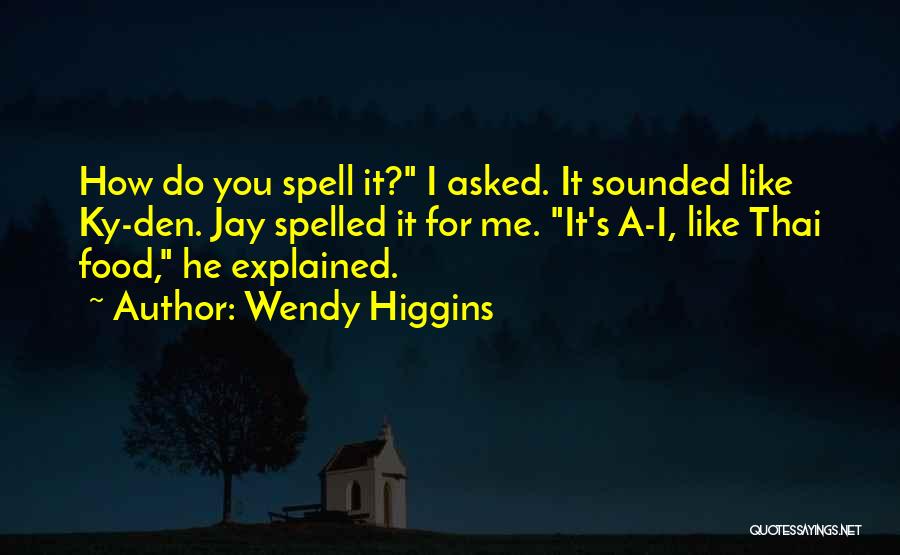 Wendy Higgins Quotes 2254106