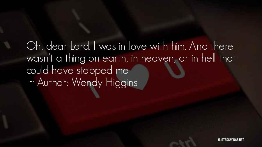 Wendy Higgins Quotes 2255119