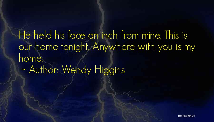 Wendy Higgins Quotes 433246