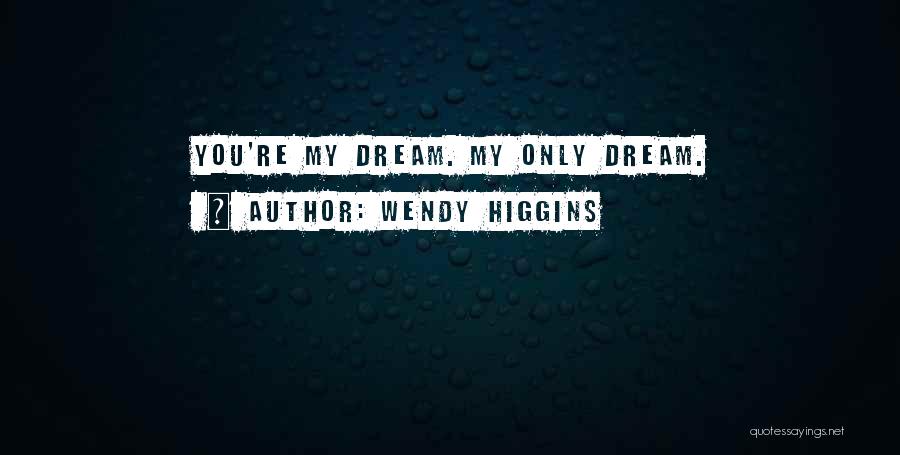 Wendy Higgins Quotes 488645