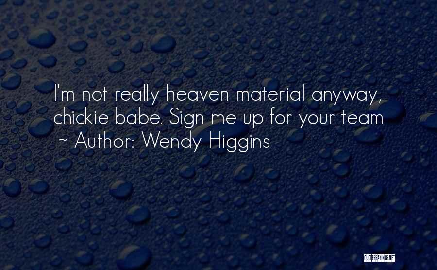 Wendy Higgins Quotes 595095