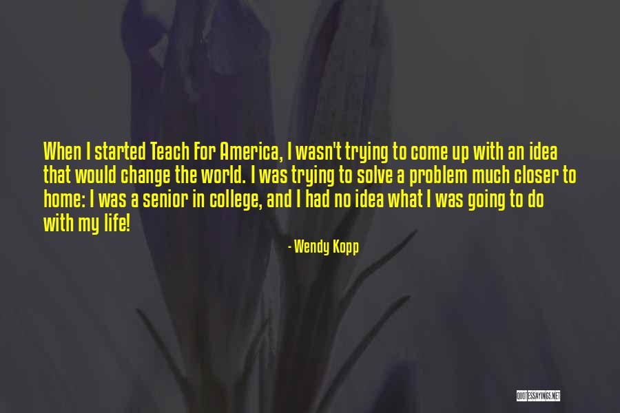 Wendy Kopp Quotes 1499515 Wendy Kopp Quotes 1499515