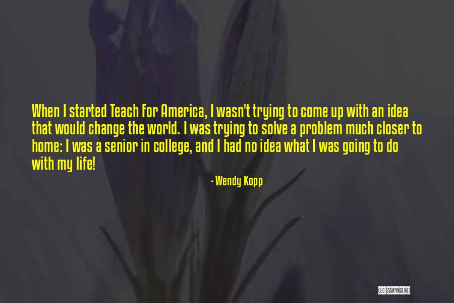 Wendy Kopp Quotes 1499515