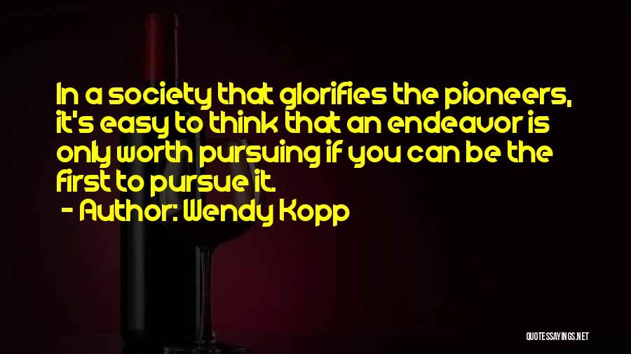 Wendy Kopp Quotes 723601