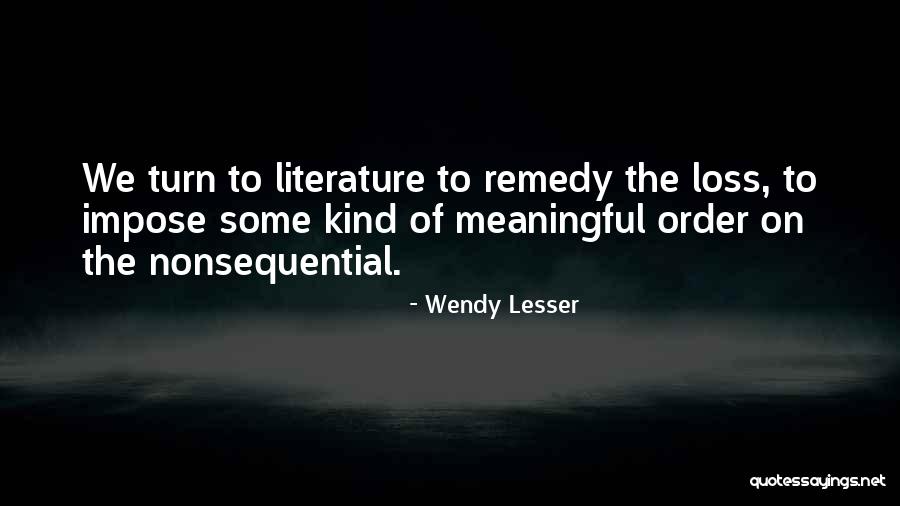 Wendy Lesser Quotes 1210738