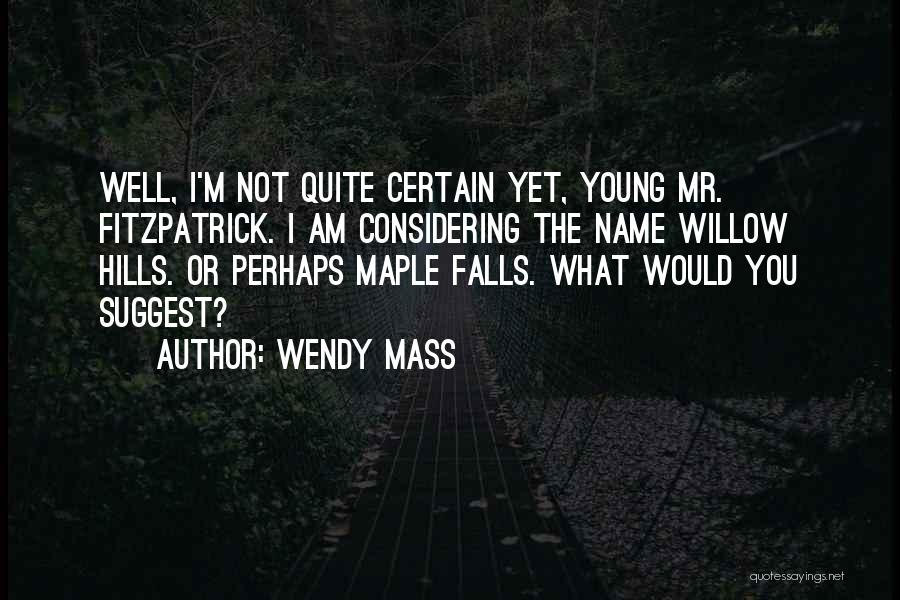 Wendy Mass Quotes 1136317