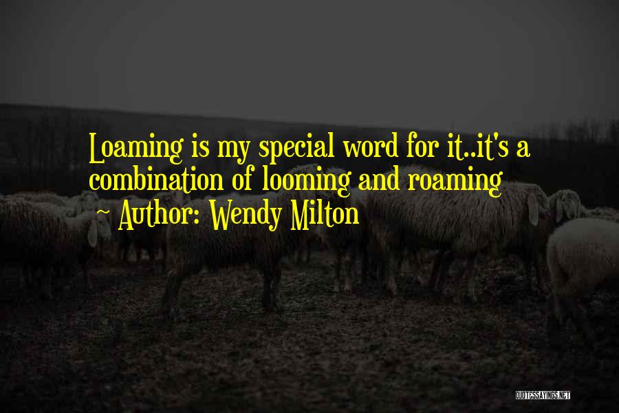 Wendy Milton Quotes 512940
